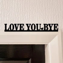 LOVE YOU BYE Metal Love-Themed Wall Art